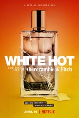 White Hot: The Rise & Fall of Abercrombie & Fitch (2022)